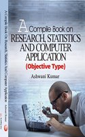 A compile Book on Research, Statistics and computer Application- (Objective Type)