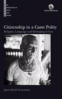 CITIZENSHIP IN A CASTE POLITY(HB)
