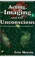 Acting, Imaging and the Unconscious