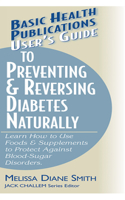 User's Guide to Preventing & Reversing Diabetes Naturally