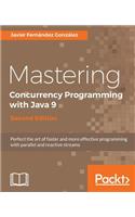 Mastering Concurrency Programming with Java 9 - Second Edition