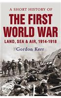 A Short History of the First World War