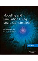 Modeling and Simulation Using MATLAB - Simulink: For ECE