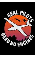 Real Pilots Need No Engines