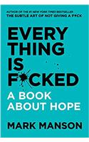 Everything Is F*cked : A Book About Hope