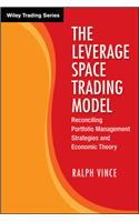 The Leverage Space Trading Model - Reconciling Portfolio Management Strategies and Economic Theory