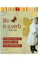 Life Is a Verb