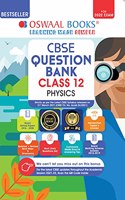 Oswaal CBSE Question Bank Class 12 Physics Book Chapter-wise & Topic-wise Includes Objective Types & MCQ's [Combined & Updated for Term 1 & 2]