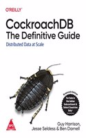 CockroachDB: The Definitive Guide - Distributed Data at Scale (Grayscale Indian Edition)