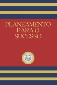 Planeamento Para O Sucesso