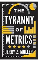 Tyranny of Metrics