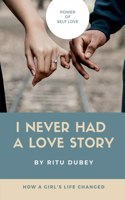I Never Had A Love Story