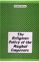 The Religious Policy Of The Mughal Emperors