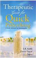 Therapeutic Guide for Quick Prescribing A ready reckoner for homoeopaths