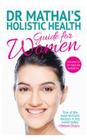 Dr Mathai’s Holistic Health Guide for Women