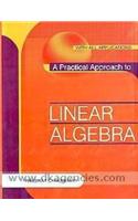 A Practical Approach To Linear Algebra