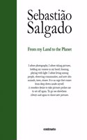 Sebastiao Salgado: From My Land to the Planet