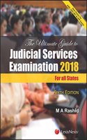 The Ultimate Guide to the Judicial Services Examination 2018 - For all States