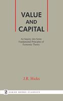Value and Capital: An Inquiry Into Some Fundamental Principles of Economic Theory
