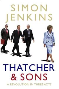 Thatcher and Sons: A Revolution in Three Acts