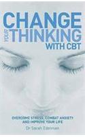 Change Your Thinking with CBT