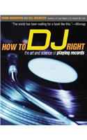 How to DJ Right