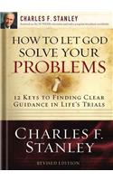 How to Let God Solve Your Problems