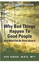 Why Bad Things Happen To Good People And What Can Be Done about It