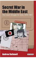 Secret War in the Middle East The Covert Struggle for Syria, 1949-1961