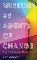 Museums as Agents of Change