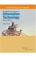 Simplified Approach To Information Technology (For CA - IPCC/PCC )