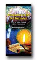 Introduction to the Old Testament : Tracing the History, Culture and Scripture of Ancient Israel