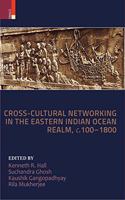 Cross-Cultural Networking in the Eastern Indian Ocean Realm, c. 100-1800