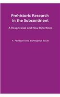 Prehistoric Research in the Subcontinent: A Reappraisal and New Directions