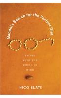 Gandhi’s Search for the Perfect Diet