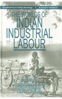 The Worlds of Indian Industrial Labour