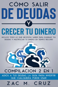 Cómo Salir de Deudas y Crecer tu Dinero