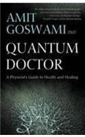 Quantum Doctor: A Physicist's Guide to Health and Healing
