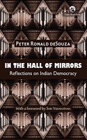In the Hall of Mirrors: Reflections on Indian Democracy