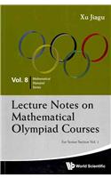 Lecture Notes On Mathematical Olympiad Courses: For Senior Section - Volume 1
