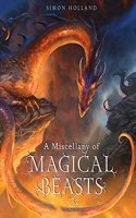 A Miscellany of Magical Beasts