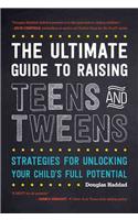 Ultimate Guide to Raising Teens and Tweens
