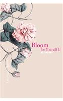 Bloom for Yourself II