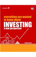 Everything You Wanted To Know About Investing A New Perspective