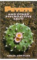 Peyote and Other Psychoactive Cacti