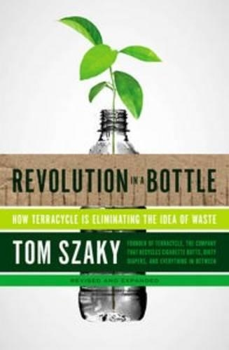 Revolution in a Bottle: How Terracycle Is Eliminating the Idea of Waste