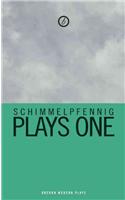 Schimmelpfennig: Plays One