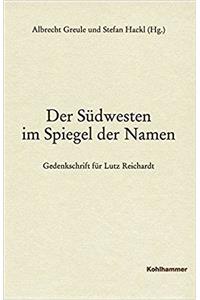 Der Sudwesten Im Spiegel Der Namen - Gedenkschrift Fur Lutz Reichardt