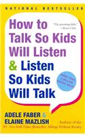 How to Talk So Kids Will Listen and Listen So Kids Will Talk