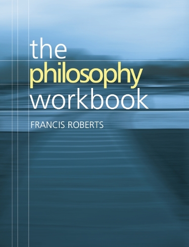 The Philosophy Workbook